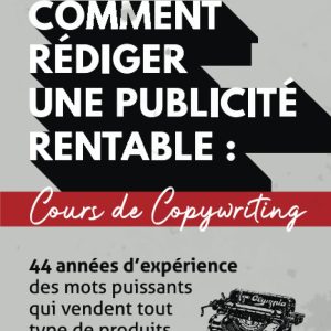 Comment Rédiger Une Publicité Rentable : Cours De Copywriting – Victor O. Schwab