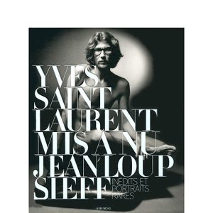 Yves Saint Laurent mis à nu : Inédits et portraits rares