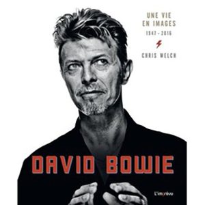 Collectif, Chris Welch- David Bowie : Une vie en image