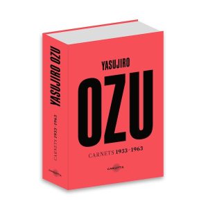 Yasujiro Ozu – Carnets 1933-1966